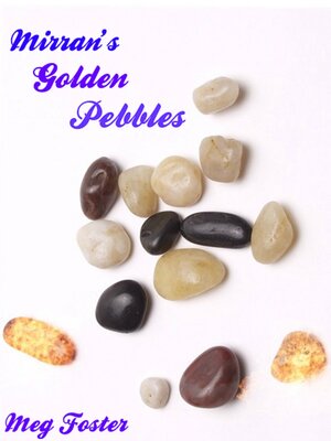 cover image of Mirran's Golden Pebbles